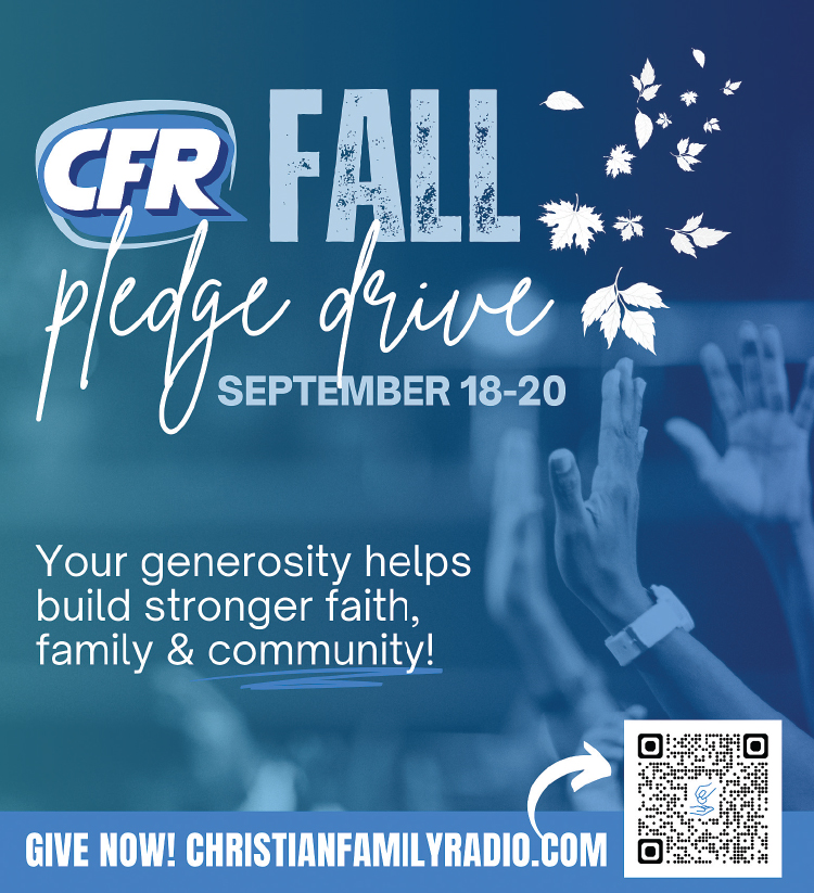 Christian Family Radio pledge drive... give now.