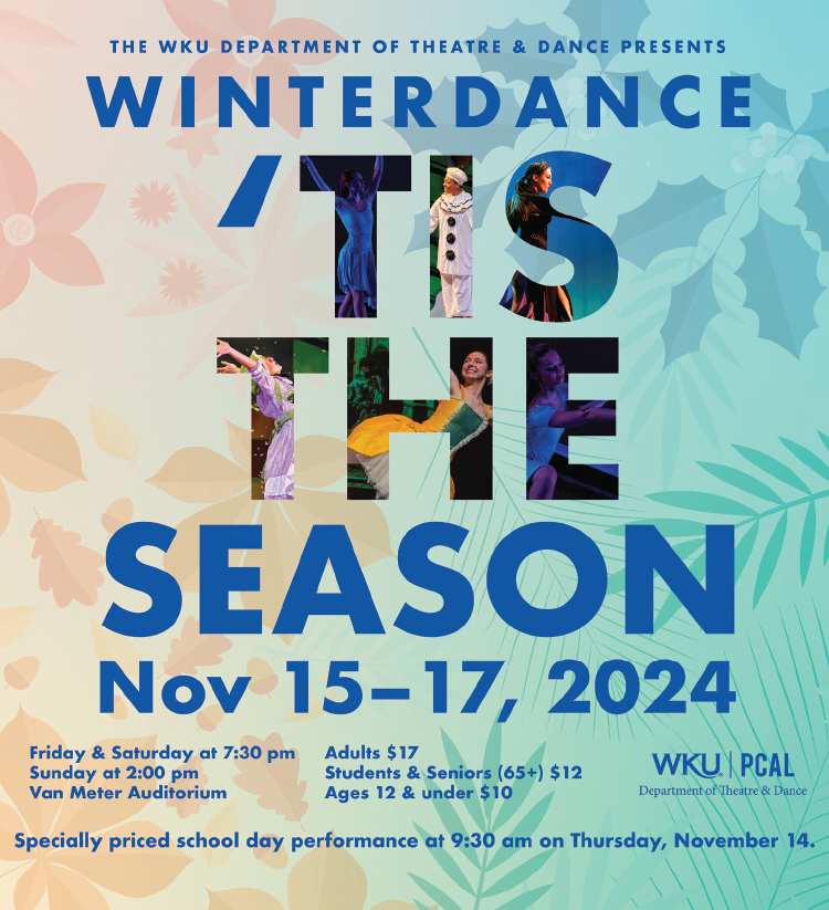 The WKU Department of Theatre & Dance presents Winterdance 'Tis The Season