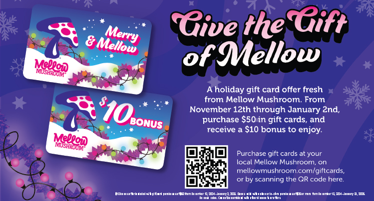 Get a $10 bonus gift card with the purchase of a $50 gift card now at Mellow Mushroom.